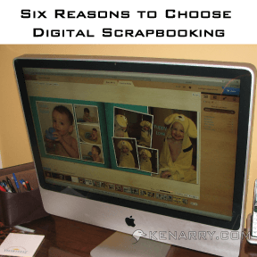 Six Reasons to Choose Digital Scrapbooking
