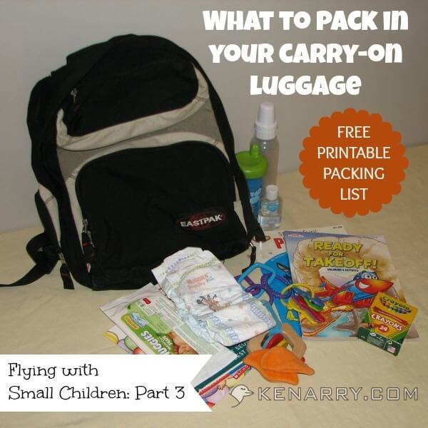 Flying with Small Children: What to Pack in Your Carry-on Luggage - Kenarry.com
