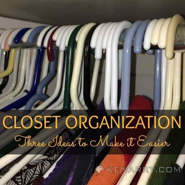 Closet Organization: Three Ideas to Make It Easier - Kenarry.com