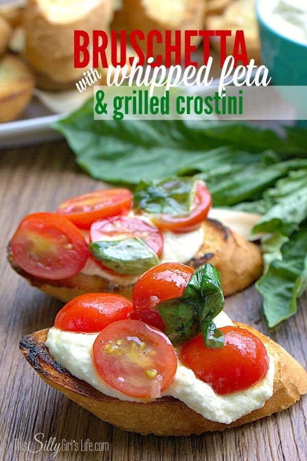 Bruschetta with Whipped Feta and Grilled Crostini - This Silly Girl's Life