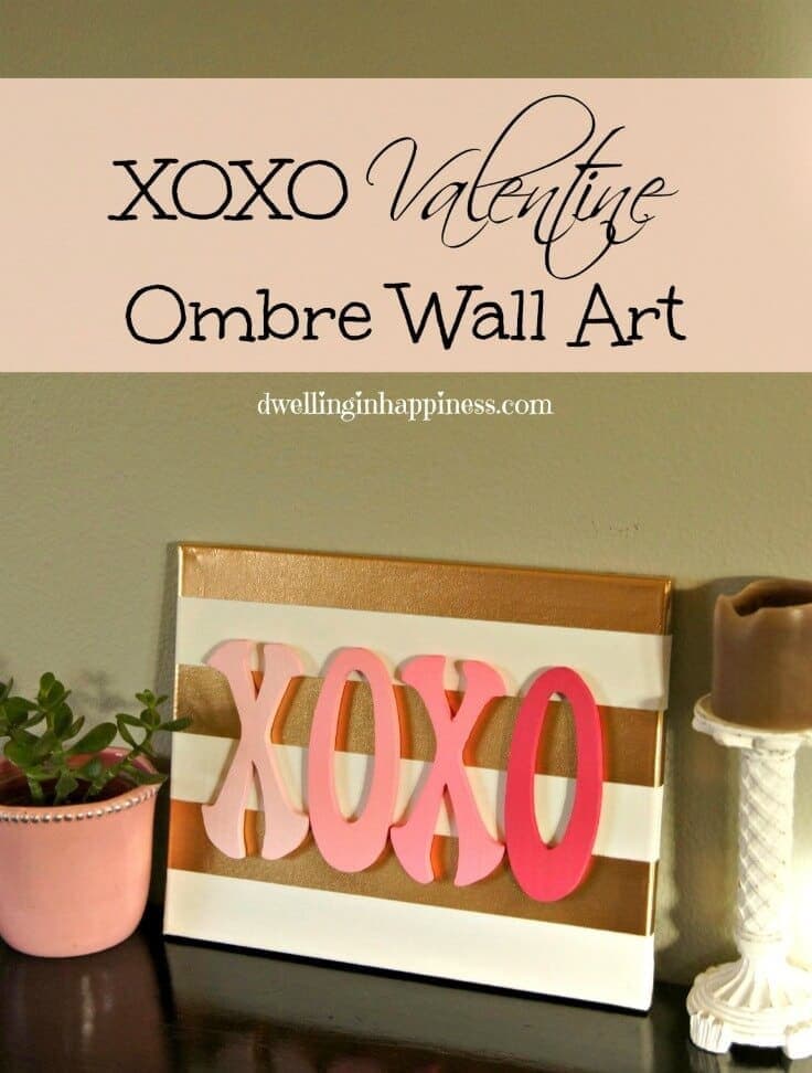 XOXO Valentine Ombre Wall Art - Dwelling in Happiness featured on Ideas for the Home by Kenarry®