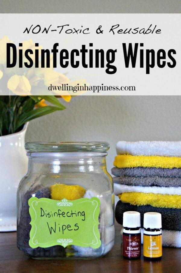 Non-toxic Reusable Disinfecting Wipes - Dwelling in Happiness featured on Ideas for the Home by Kenarry®