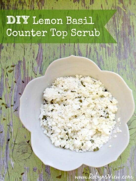 DIY Lemon Basil Counter Top Scrub - Robyn's View featured on Ideas for the Home by Kenarry®
