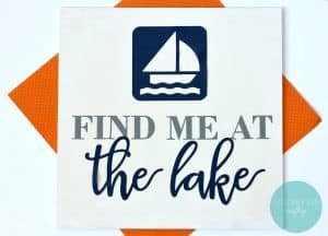 Find Me at the Lake Vinyl Sign