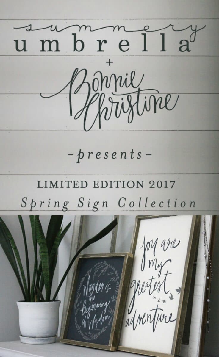 The home decor signs in the limited edition 2017 spring sign collection from The Summery Umbrella and Bonnie Christine are gorgeous. I'm not sure which is my favorite!
