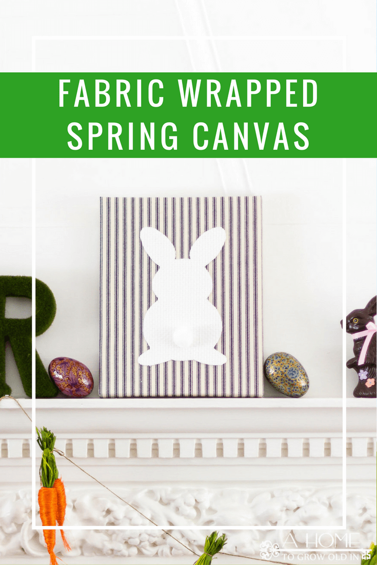 This fabric wrapped canvas with a bunny is perfect for your spring or Easter decor! It's such a cute and easy DIY!