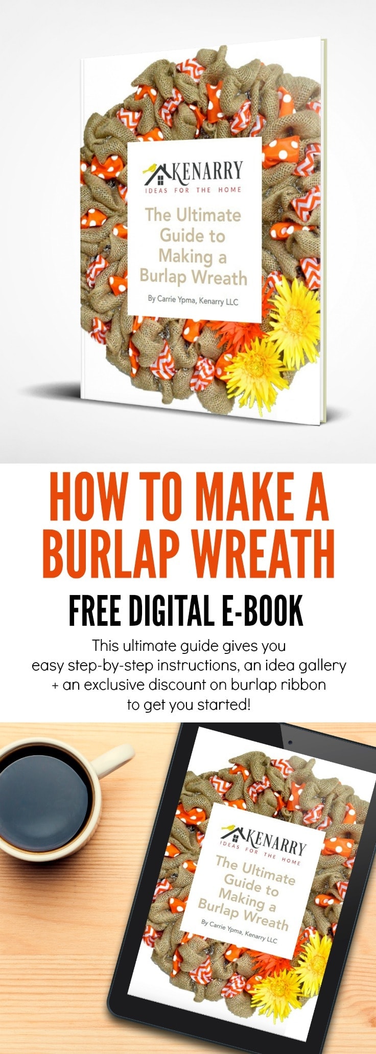 In this ultimate guide, you'll learn how to make a burlap wreath with ribbon for your home. The FREE eBook includes easy step-by-step instructions plus inspiring craft and decor ideas to make wreaths for fall, Christmas, Easter and other holidays.