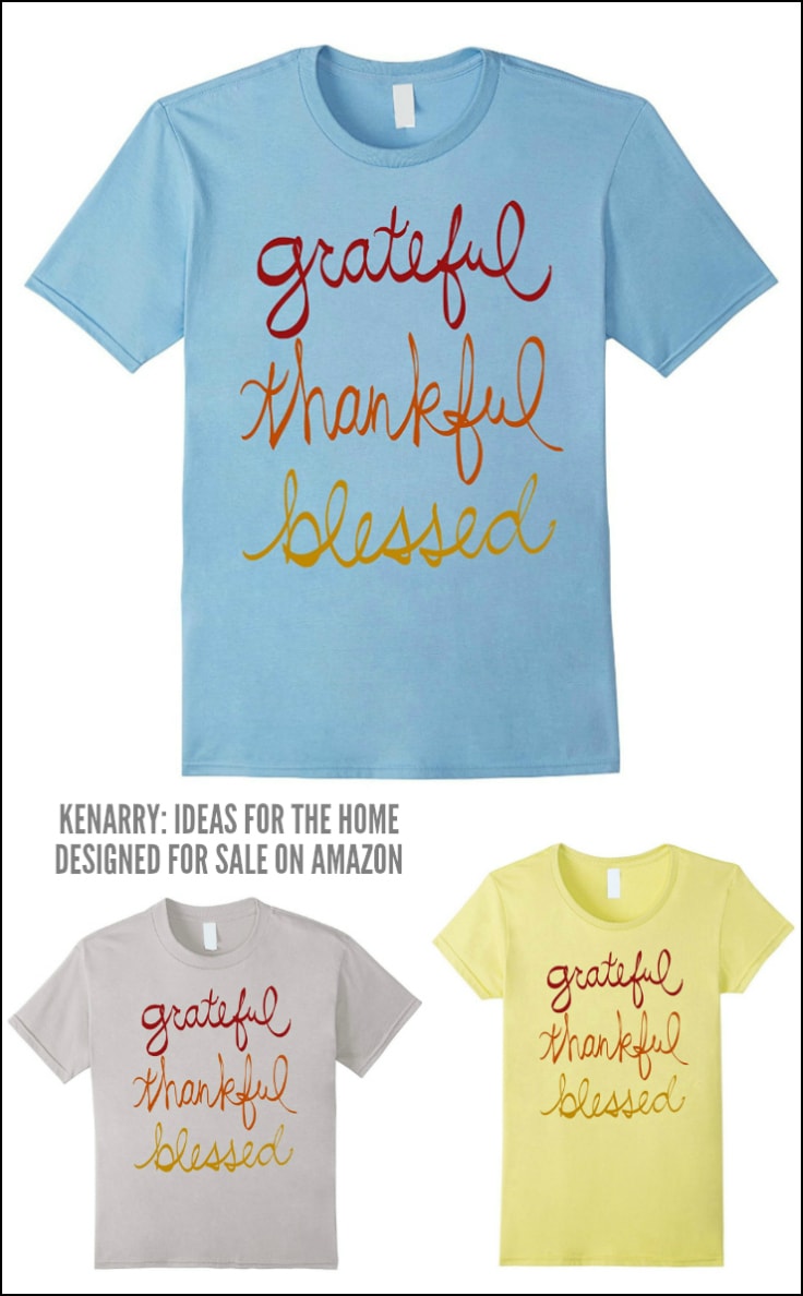 These Grateful, Thankful, Blessed family thanksgiving t shirts is casual and stylish, perfect to wear this holiday season. These Thanksgiving shirts, designed by Kenarry.com, comes in men's, women's and kid's sizes for the whole family.
