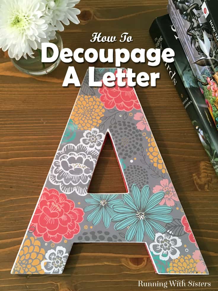 Decoupage a letter to give as a handmade gift! We'll show you how to decorate a craft store letter with scrapbook paper and Mod Podge.