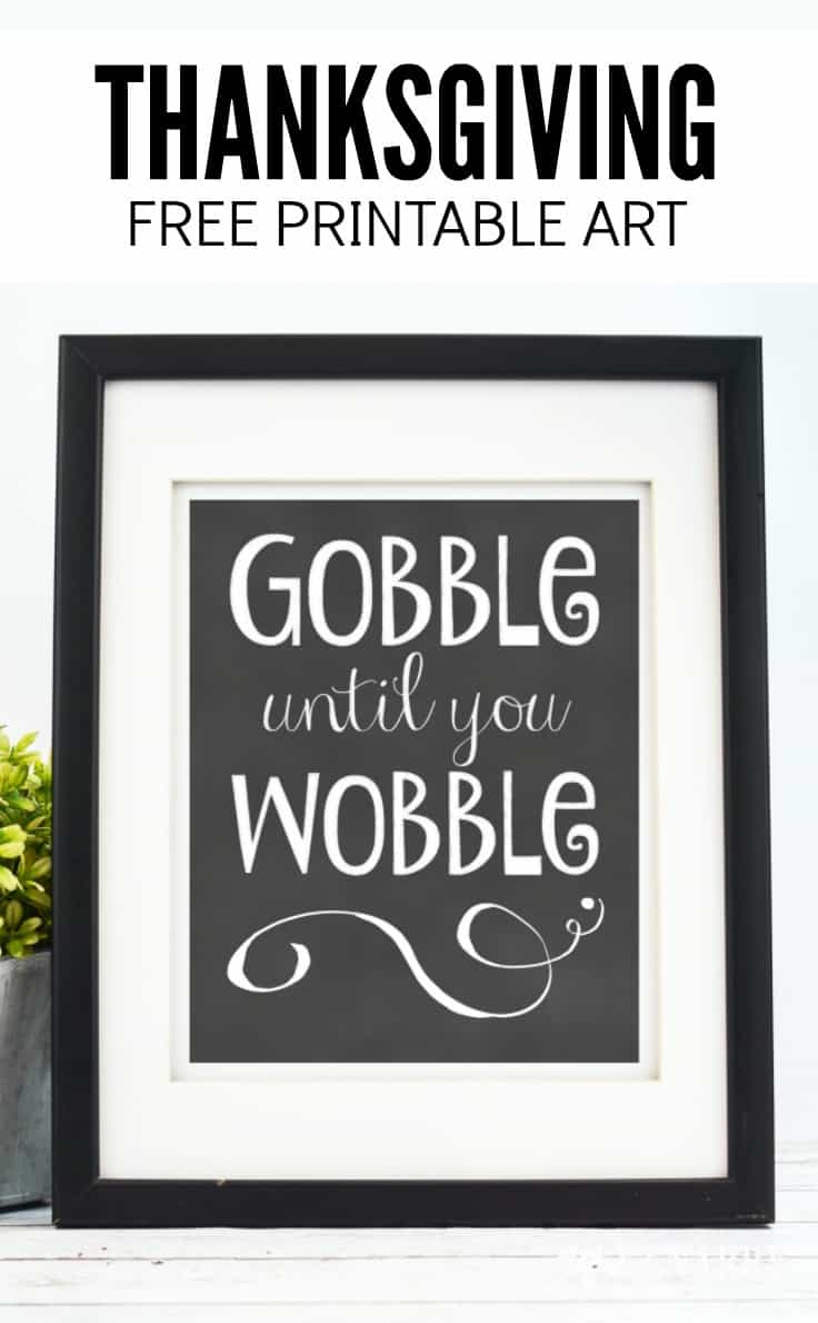 Eat, drink and be festive with this beautiful black and white Thanksgiving art in your kitchen or dining room. This free printable art from Kenarry.com will encourage you to Gobble Until You Wobble.