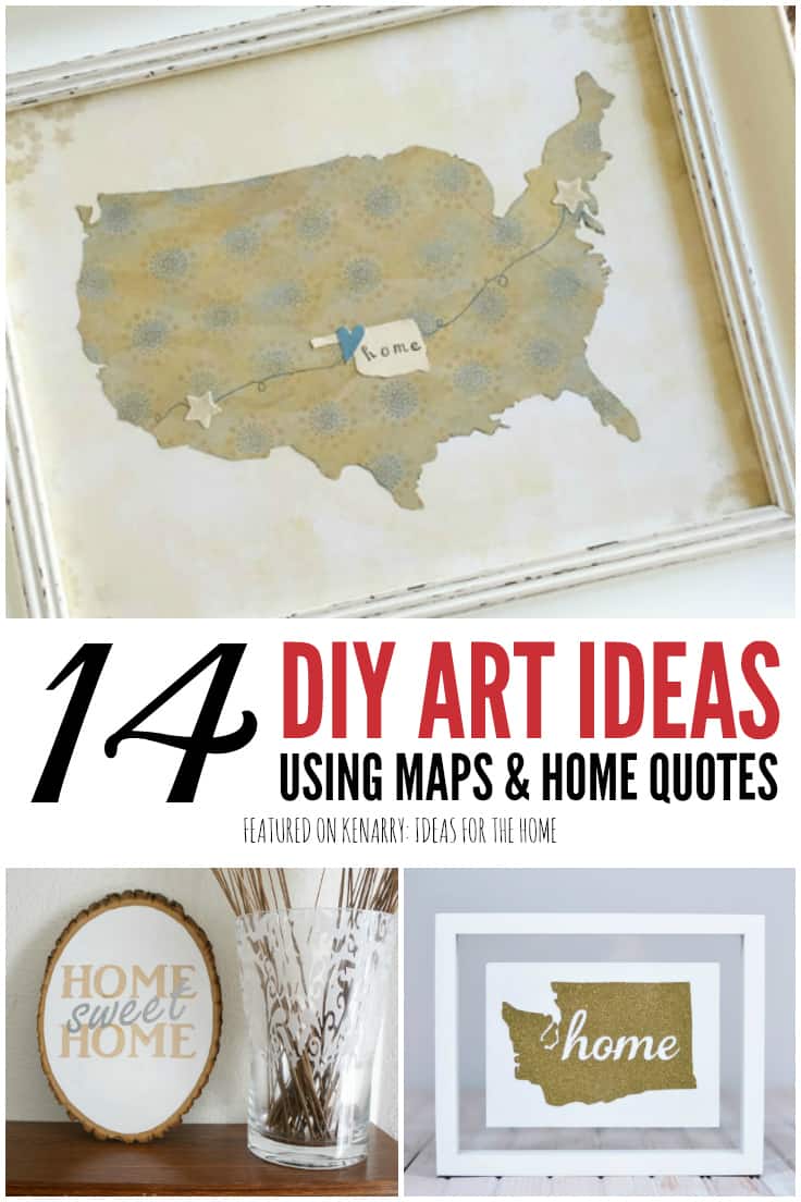 Create your own wall decor with these 14 easy DIY art ideas using maps, state shapes, quotes, printables and other ways to celebrate your home sweet home. #homesweethome #printables #freeprintables #diyhomedecor #maps