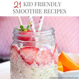 21 delicious and healthy kid friendly smoothie recipes