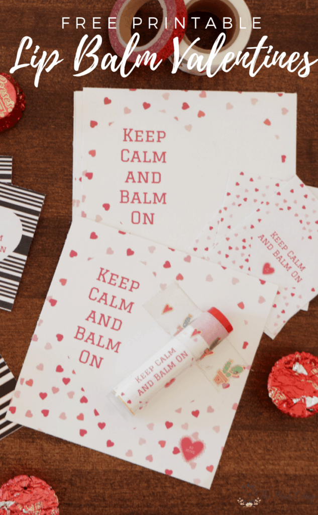 Learn how to make these adorable Keep Calm and Balm On free printable lip balm Valentines and Labels for a non-candy Valentine's Day treat.﻿ #valentinesday #valentineprintables #kenarry