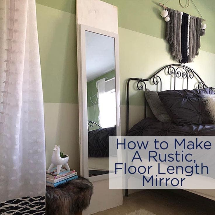 Own Mirror A Rustic Diy Project, How To Make Your Own Floor Mirror