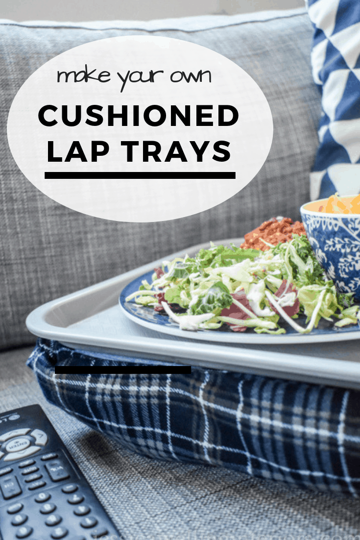 Make these DIY cushioned lap trays with bean bag bottoms that conform to your lap! Use them as TV trays, for breakfast in bed, wheelchair trays, and more!